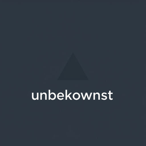 Unbeknownst Pronunciation In English