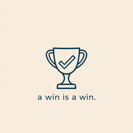 A Win Is a Win Meaning
