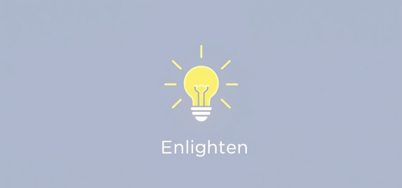 Just to Enlighten You