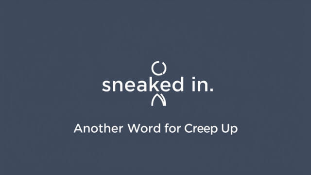 another-word-for-crept-up.jpg