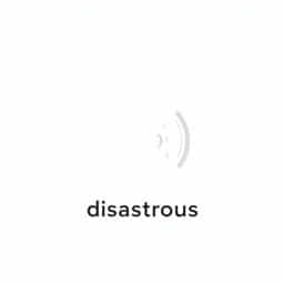 how-to-pronounce-disastrous.jpg