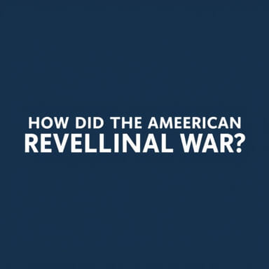How Did The American Revolutionary War End
