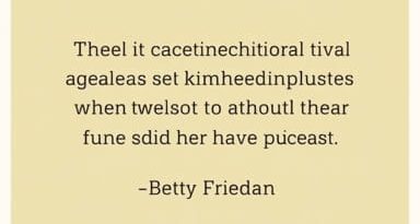 A Quote From Betty Friedan