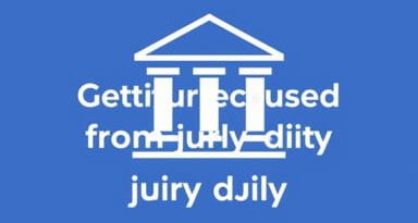 Getting Excused From Jury Duty