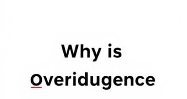 Why Is Overindulgence Bad